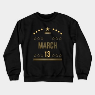 March 13 Crewneck Sweatshirt